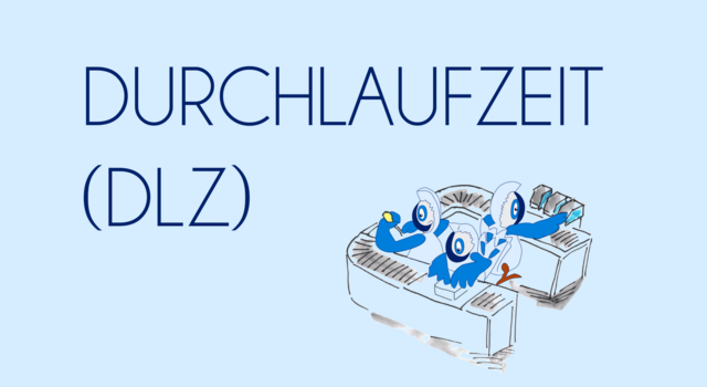 Durchlaufzeit (DLZ)